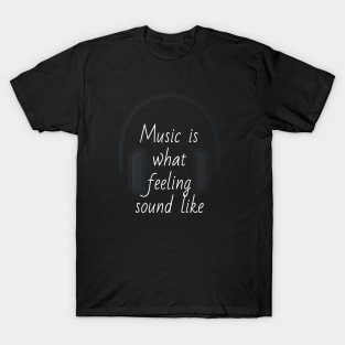 Music and feeling T-shirt T-Shirt